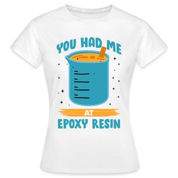 Funny epoxy resin saying - Women's T-Shirt - white - Front - AI Model Female 172 dark (172cm)