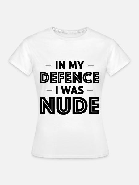 Nudismus Spruch - Frauen T-Shirt - Weiß