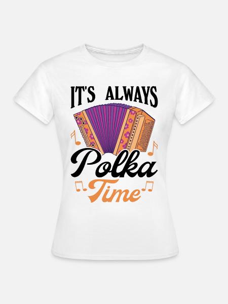 Witziger Polka Spruch - Frauen T-Shirt - Weiß