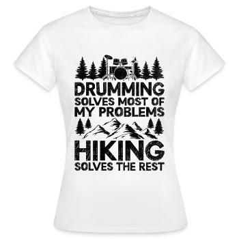 Drumming Solves Most Of My Problems Hiking Solves - Women's T-Shirt - white - Front - AI Model Female 172 dark (172cm)