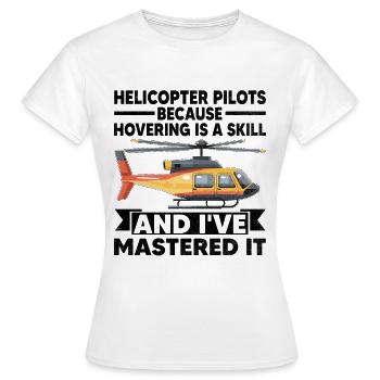 Hubschrauberpiloten, weil das Schweben eine Herausforderung ist - Frauen T-Shirt - Weiß - Vorne - AI Model Female 172 dark (172cm)