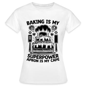 Backen ist meine Superpower Schürze ist mein Kapgebäck ba - Frauen T-Shirt - Weiß - Vorne - AI Model Female 172 dark (172cm)