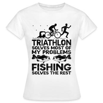Triathlon Solves Most Of My Problems Fishing Solve - Women's T-Shirt - white - Front - AI Model Female 172 dark (172cm)