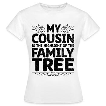 Mon cousin est le point culminant de l’arbre généalogique - T-shirt Femme - blanc - Devant - AI Model Female 172 dark (172cm)
