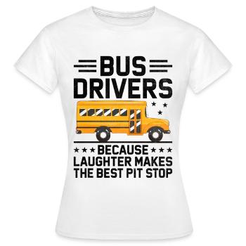 Busfahrer, weil Lachen die beste Grube ist - Frauen T-Shirt - Weiß - Vorne - AI Model Female 172 dark (172cm)