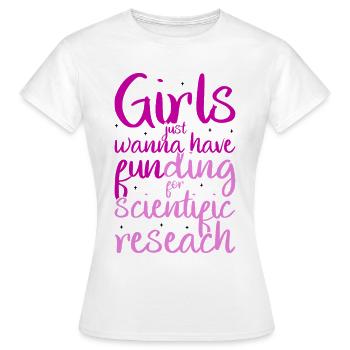 Girls only want funds for science - Women's T-Shirt - white - Front - AI Model Female 172 dark (172cm)