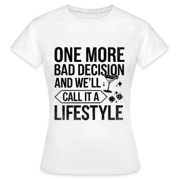 Une mauvaise décision de plus et nous l’appellerons une - T-shirt Femme - blanc - Devant - AI Model Female 172 dark (172cm)