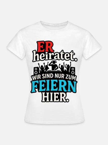 Junggesellenabschied - Er heiratet - Frauen T-Shirt - Weiß