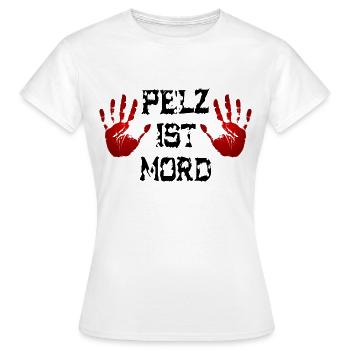 Pelz ist Mord - Frauen T-Shirt - Weiß - Vorne - AI Model Female 172 dark (172cm)
