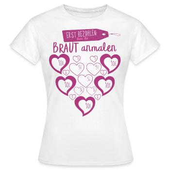 Braut JGA Jungesellinnenabschied Polterabend Geld - Frauen T-Shirt - Weiß - Vorne - AI Model Female 172 dark (172cm)