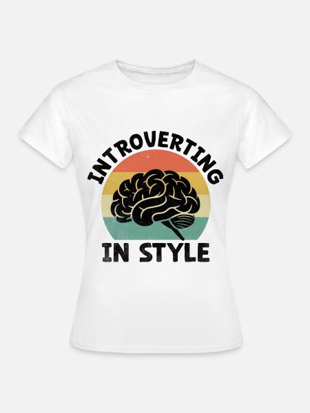 Introvertierte Sprüche für Introvertierte - Frauen T-Shirt - Weiß