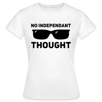 Kein unabhängiger Gedanke - Frauen T-Shirt - Weiß - Vorne - AI Model Female 172 dark (172cm)