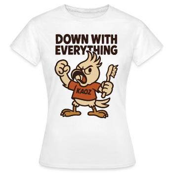 Down with Everything: Anarcho-Rage Bird - Women's T-Shirt - white - Front - AI Model Female 172 dark (172cm)