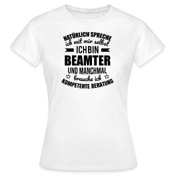 BEAMTER Natuerlich spreche ich mit mir selbst svg - Frauen T-Shirt - Weiß - Vorne - AI Model Female 172 dark (172cm)