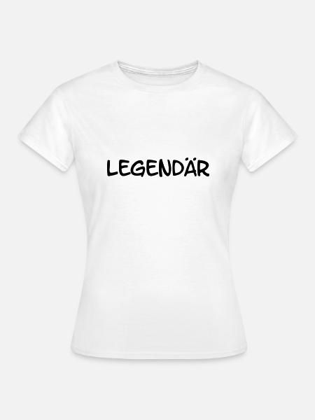 Legendär - Frauen T-Shirt - Weiß