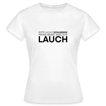Bitte nicht schubsen! Meine Beine sind aus Lauch - Frauen T-Shirt - Weiß - Vorne - AI Model Female 172 dark (172cm)