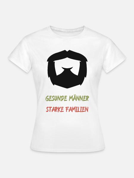 Gesunde Männer, Starke Familien - Frauen T-Shirt - Weiß
