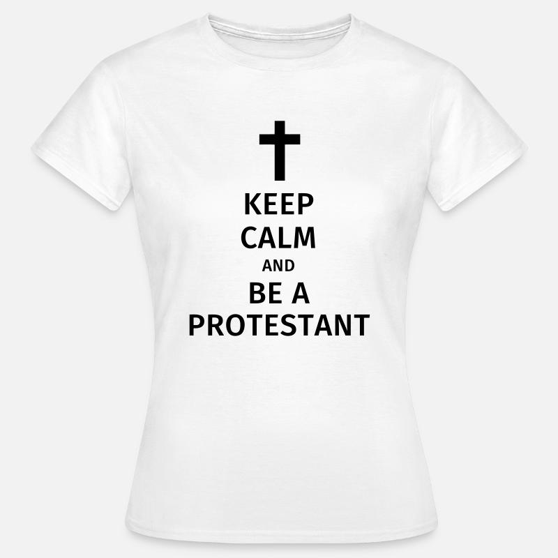 keep calm and be a protestant - Women's T-Shirt - white