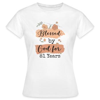 Birthday 81 Gift Quote Funny - Women's T-Shirt - white - Front - AI Model Female 172 dark (172cm)