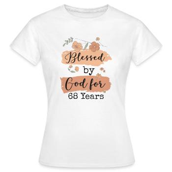 Birthday 68 Gift Quote Funny - Women's T-Shirt - white - Front - AI Model Female 172 dark (172cm)