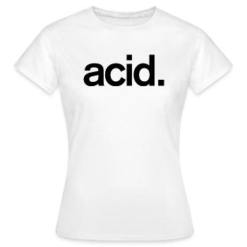 acid. - Frauen T-Shirt - Weiß - Vorne - AI Model Female 172 dark (172cm)
