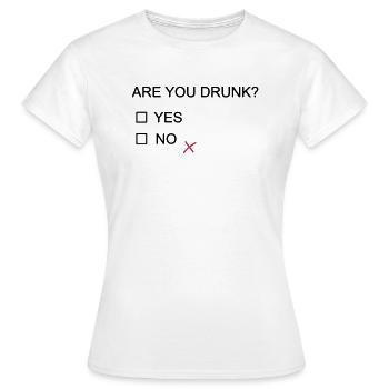 are you drunk? - Women's T-Shirt - white - Front - AI Model Female 172 dark (172cm)