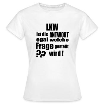 Antwort auf alles LKW - Frauen T-Shirt - Weiß - Vorne - AI Model Female 172 dark (172cm)