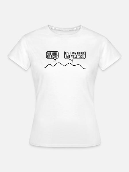 Wie viele Kilometer noch - Frauen T-Shirt - Weiß