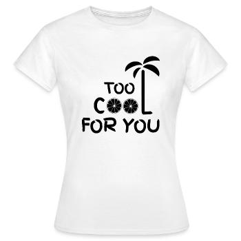 trop cool pour toi - T-shirt Femme - blanc - Devant - AI Model Female 172 dark (172cm)
