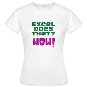 Excel does that? WOW! - Women's T-Shirt - white - Front - AI Model Female 172 dark (172cm)
