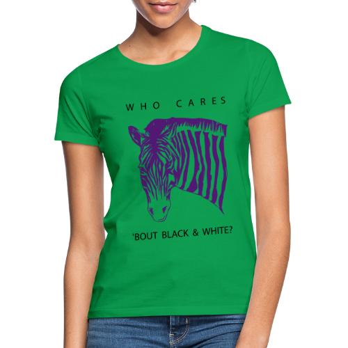 Zebra Who Cares? - Frauen T-Shirt