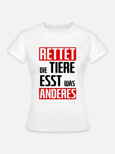 Rettet die Tiere esst was anderes - Frauen T-Shirt - Weiß