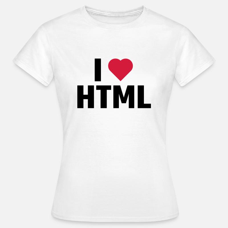 I Love HTML - Women's T-Shirt - white