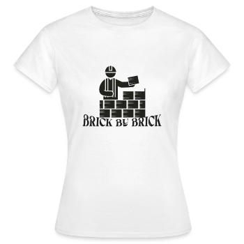 Brick by Brick - Meme Saying - Women's T-Shirt - white - Front - AI Model Female 172 dark (172cm)