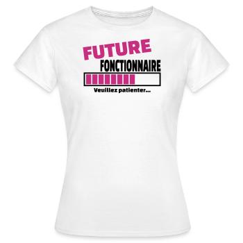 future fonctionnaire - T-shirt Femme - blanc - Devant - AI Model Female 172 dark (172cm)