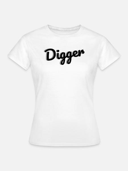 Digger - Frauen T-Shirt - Weiß