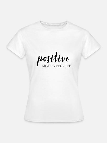 positive mind - vibes - life - Frauen T-Shirt - Weiß