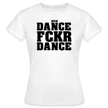 Dance Fckr Dance - Frauen T-Shirt - Weiß - Vorne - AI Model Female 172 dark (172cm)