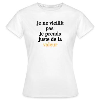 Vieillir avec humour - valeur - T-shirt Femme - blanc - Devant - AI Model Female 172 dark (172cm)
