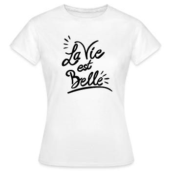 La vie est belle - T-shirt Femme - blanc - Devant - AI Model Female 172 dark (172cm)