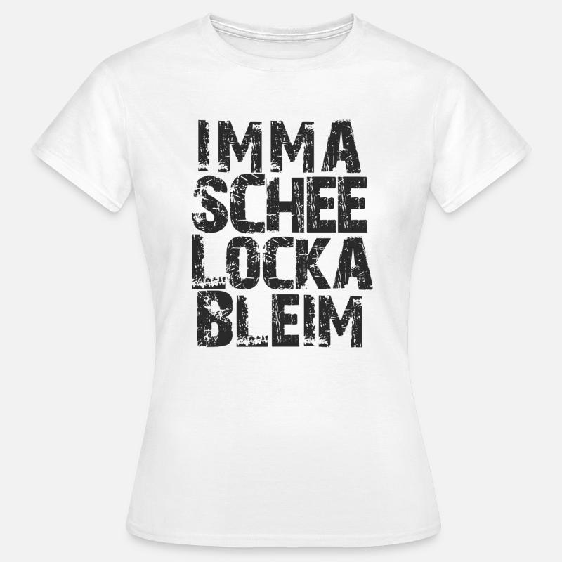 imma schee locka bleim - Frauen T-Shirt - Weiß