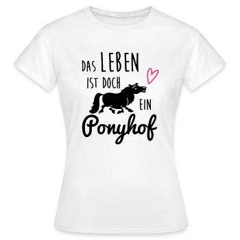 Das Leben ist doch ein Ponyhof - Frauen T-Shirt - Weiß - Vorne - AI Model Female 172 dark (172cm)