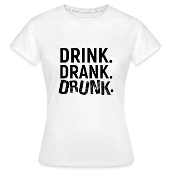 drunk - Women's T-Shirt - white - Front - AI Model Female 172 dark (172cm)