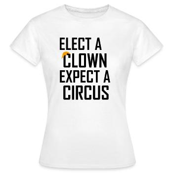 Choisissez un clown Attendez-vous à un anti-atout de cirque - T-shirt Femme - blanc - Devant - AI Model Female 172 dark (172cm)