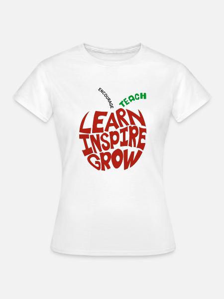 Learn Inspire Grow Encourage Teach - Frauen T-Shirt - Weiß