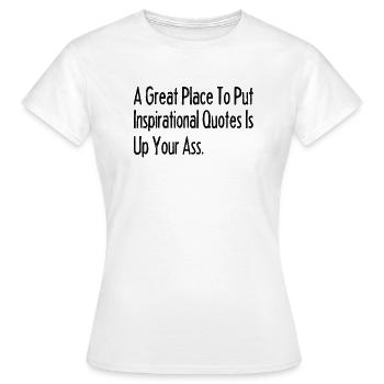 Inspirational Quote, Inspirational Quote, Cynical - Women's T-Shirt - white - Front - AI Model Female 172 dark (172cm)