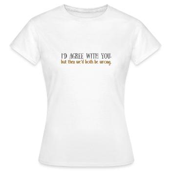 D'accord avec toi - T-shirt Femme - blanc - Devant - AI Model Female 172 dark (172cm)