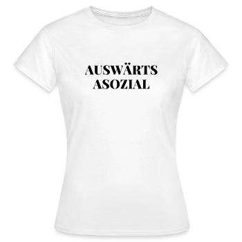 AUSWÄRTS ASOZIAL - Frauen T-Shirt - Weiß - Vorne - AI Model Female 172 dark (172cm)