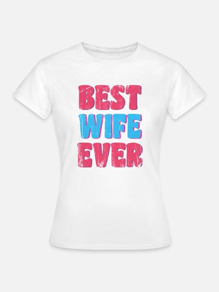 Beste Ehefrau der Welt - Frauen T-Shirt - Weiß