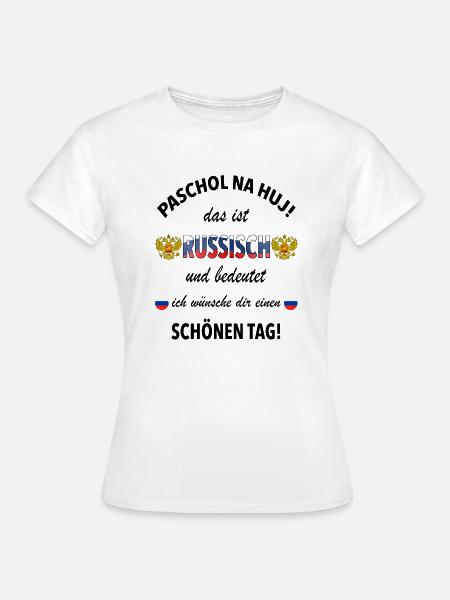 pashol na huj - Frauen T-Shirt - Weiß